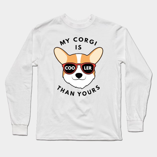 My Corgi Is Cooler Than Yours Long Sleeve T-Shirt by LuckyFoxDesigns